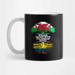 Welsh Grown With Colombian Roots - Gift for Colombian With Roots From Colombia Mug
